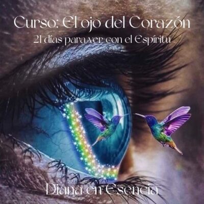El Ojo del Corazón: 21 días para ver con el espíritu